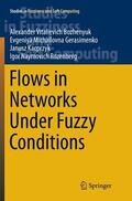 Bozhenyuk / Rozenberg / Gerasimenko |  Flows in Networks Under Fuzzy Conditions | Buch |  Sack Fachmedien