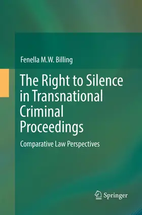 Billing |  The Right to Silence in Transnational Criminal Proceedings | Buch |  Sack Fachmedien