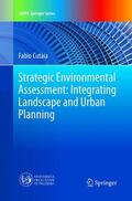 Cutaia |  Strategic Environmental Assessment: Integrating Landscape and Urban Planning | Buch |  Sack Fachmedien