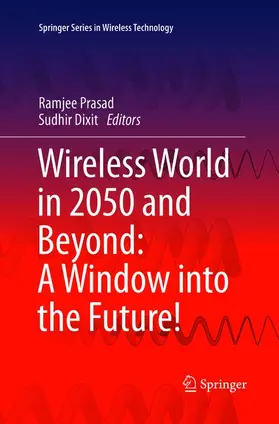 Dixit / Prasad |  Wireless World in 2050 and Beyond: A Window into the Future! | Buch |  Sack Fachmedien