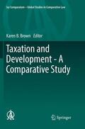 Brown |  Taxation and Development - A Comparative Study | Buch |  Sack Fachmedien
