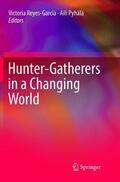 Pyhälä / Reyes-García |  Hunter-gatherers in a Changing World | Buch |  Sack Fachmedien