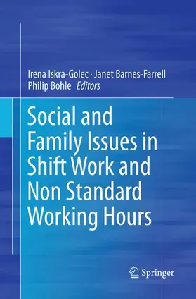 Iskra-Golec / Bohle / Barnes-Farrell |  Social and Family Issues in Shift Work and Non Standard Working Hours | Buch |  Sack Fachmedien