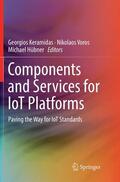 Keramidas / Hübner / Voros |  Components and Services for IoT Platforms | Buch |  Sack Fachmedien