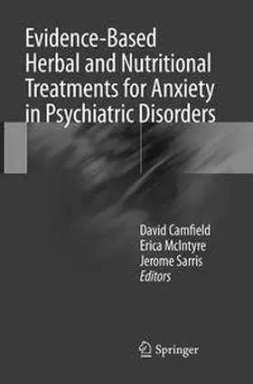 Camfield / Sarris / McIntyre |  Evidence-Based Herbal and Nutritional Treatments for Anxiety in Psychiatric Disorders | Buch |  Sack Fachmedien