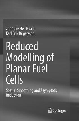 He / Birgersson / Li |  Reduced Modelling of Planar Fuel Cells | Buch |  Sack Fachmedien