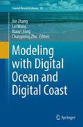 Zhang / Zhu / Wang |  Modeling with Digital Ocean and Digital Coast | Buch |  Sack Fachmedien