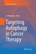 Yang |  Targeting Autophagy in Cancer Therapy | Buch |  Sack Fachmedien