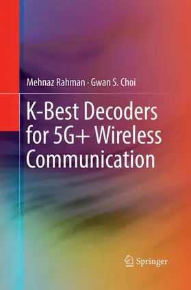 Rahman / Choi |  K-Best Decoders for 5G+ Wireless Communication | Buch |  Sack Fachmedien