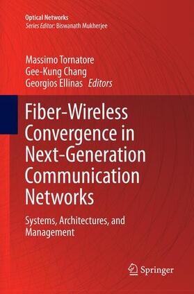 Tornatore / Ellinas / Chang | Fiber-Wireless Convergence in Next-Generation Communication Networks | Buch | 978-3-319-82673-8 | sack.de