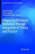 Bollen / Munduate / Euwema |  Advancing Workplace Mediation Through Integration of Theory and Practice | Buch |  Sack Fachmedien