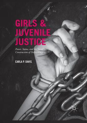 Davis | Girls and Juvenile Justice | Buch | 978-3-319-82678-3 | sack.de