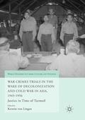 von Lingen |  War Crimes Trials in the Wake of Decolonization and Cold War in Asia, 1945-1956 | Buch |  Sack Fachmedien