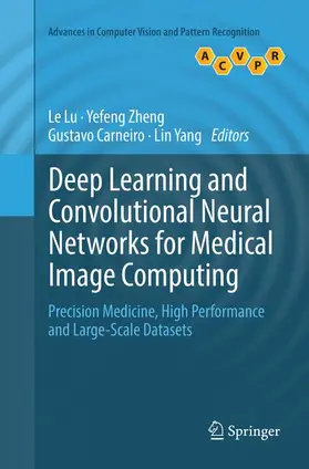 Lu / Yang / Zheng |  Deep Learning and Convolutional Neural Networks for Medical Image Computing | Buch |  Sack Fachmedien