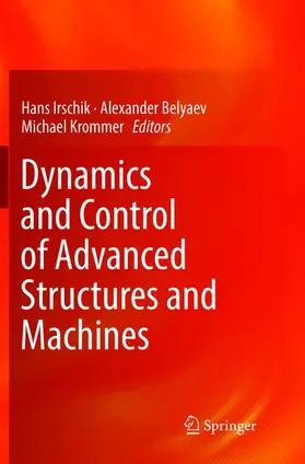 Irschik / Krommer / Belyaev |  Dynamics and Control of Advanced Structures and Machines | Buch |  Sack Fachmedien