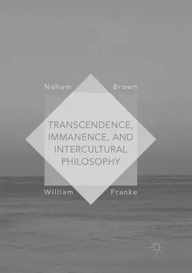 Brown / Franke | Transcendence, Immanence, and Intercultural Philosophy | Buch | 978-3-319-82736-0 | www.sack.de