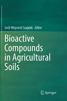 Szajdak |  Bioactive Compounds in Agricultural Soils | Buch |  Sack Fachmedien
