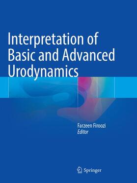 Firoozi | Interpretation of Basic and Advanced Urodynamics | Buch | 978-3-319-82768-1 | sack.de