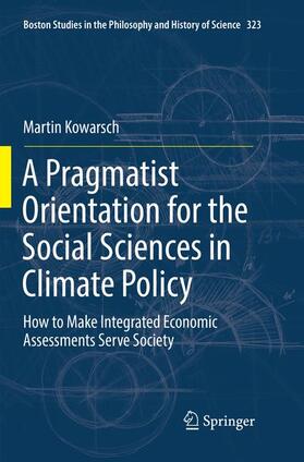 Kowarsch | A Pragmatist Orientation for the Social Sciences in Climate Policy | Buch | 978-3-319-82779-7 | sack.de