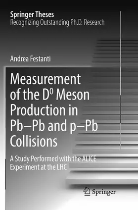 Festanti |  Measurement of the D0 Meson Production in Pb-Pb and p-Pb Collisions | Buch |  Sack Fachmedien