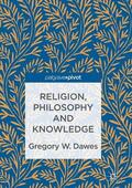 Dawes |  Religion, Philosophy and Knowledge | Buch |  Sack Fachmedien