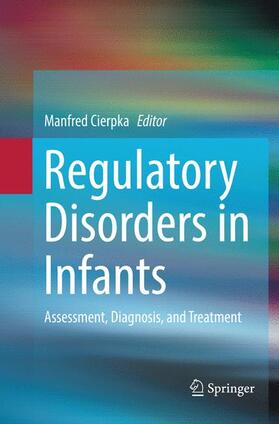 Cierpka | Regulatory Disorders in Infants | Buch | 978-3-319-82853-4 | sack.de