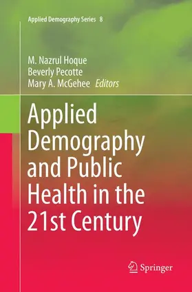 Hoque / McGehee / Pecotte |  Applied Demography and Public Health in the 21st Century | Buch |  Sack Fachmedien