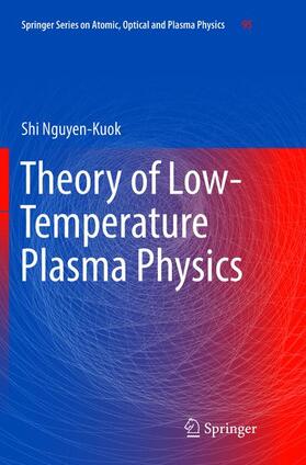 Nguyen-Kuok | Theory of Low-Temperature Plasma Physics | Buch | 978-3-319-82894-7 | sack.de