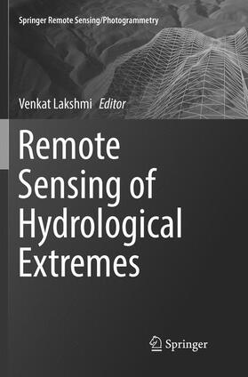 Lakshmi | Remote Sensing of Hydrological Extremes | Buch | 978-3-319-82900-5 | sack.de