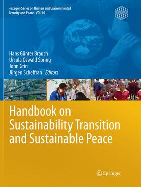 Brauch / Scheffran / Oswald Spring | Handbook on Sustainability Transition and Sustainable Peace | Buch | 978-3-319-82934-0 | sack.de