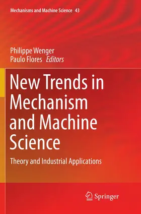 Flores / Wenger |  New Trends in Mechanism and Machine Science | Buch |  Sack Fachmedien