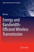Gao |  Energy and Bandwidth-Efficient Wireless Transmission | Buch |  Sack Fachmedien