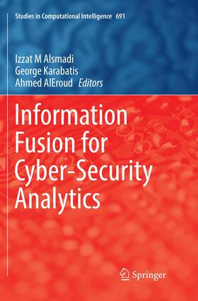 Alsmadi / Aleroud / Karabatis | Information Fusion for Cyber-Security Analytics | Buch | 978-3-319-83023-0 | sack.de