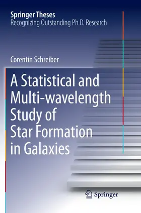 Schreiber | A Statistical and Multi-wavelength Study of Star Formation in Galaxies | Buch | 978-3-319-83032-2 | sack.de