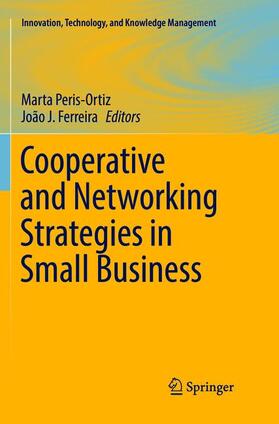 Ferreira / Peris-Ortiz | Cooperative and Networking Strategies in Small Business | Buch | 978-3-319-83069-8 | sack.de