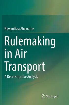 Abeyratne | Rulemaking in Air Transport | Buch | 978-3-319-83106-0 | sack.de