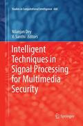 Santhi / Dey |  Intelligent Techniques in Signal Processing for Multimedia Security | Buch |  Sack Fachmedien