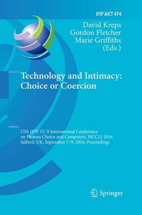 Kreps / Griffiths / Fletcher | Technology and Intimacy: Choice or Coercion | Buch | 978-3-319-83139-8 | sack.de