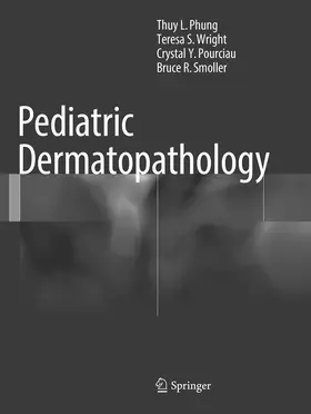 Phung / Wright / Pourciau |  Pediatric Dermatopathology | Buch |  Sack Fachmedien