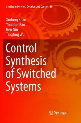 Zhao / Wu / Kao |  Control Synthesis of Switched Systems | Buch |  Sack Fachmedien