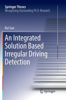 Sun | An Integrated Solution Based Irregular Driving Detection | Buch | 978-3-319-83164-0 | sack.de