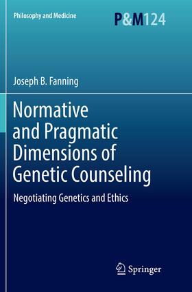 Fanning |  Normative and Pragmatic Dimensions of Genetic Counseling | Buch |  Sack Fachmedien