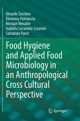Zaccheo / Palmaccio / Venable |  Food Hygiene and Applied Food Microbiology in an Anthropological Cross Cultural Perspective | Buch |  Sack Fachmedien