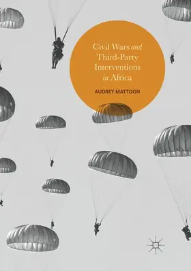 Mattoon |  Civil Wars and Third-Party Interventions in Africa | Buch |  Sack Fachmedien