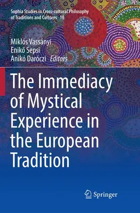 Vassányi / Daróczi / Sepsi |  The Immediacy of Mystical Experience in the European Tradition | Buch |  Sack Fachmedien