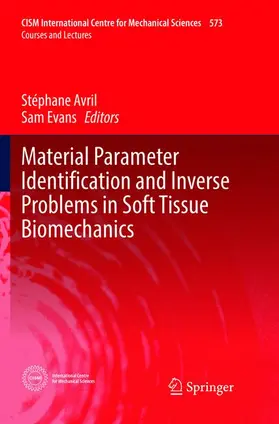 Evans / Avril |  Material Parameter Identification and Inverse Problems in Soft Tissue Biomechanics | Buch |  Sack Fachmedien