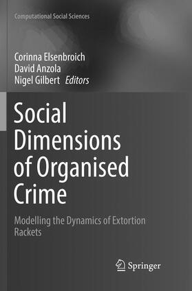 Elsenbroich / Gilbert / Anzola | Social  Dimensions of Organised Crime | Buch | 978-3-319-83229-6 | sack.de