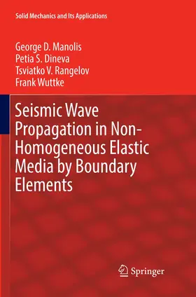 Manolis / Wuttke / Dineva |  Seismic Wave Propagation in Non-Homogeneous Elastic Media by Boundary Elements | Buch |  Sack Fachmedien