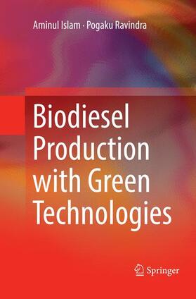 Islam / Ravindra | Biodiesel Production with Green Technologies | Buch | sack.de