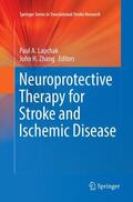 Zhang / Lapchak |  Neuroprotective Therapy for Stroke and Ischemic Disease | Buch |  Sack Fachmedien